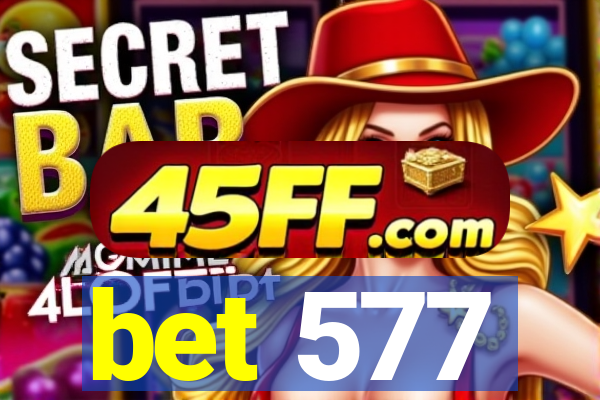 bet 577